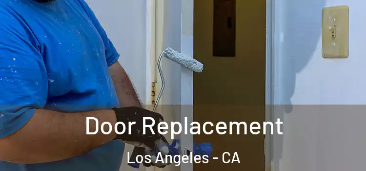 Door Replacement Los Angeles - CA