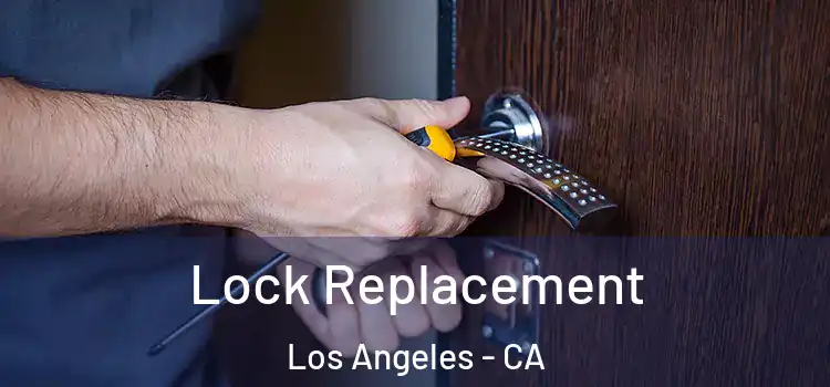 Lock Replacement Los Angeles - CA